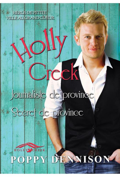 Cover of the book Holly Creek (Français) by Poppy Dennison, Dreamspinner Press