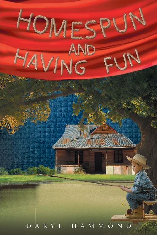 Cover of the book Homespun and Having Fun by Daryl Hammond, Christian Faith Publishing