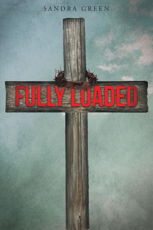 Cover of the book Fully Loaded by Evangelist Sandra Green, Christian Faith Publishing
