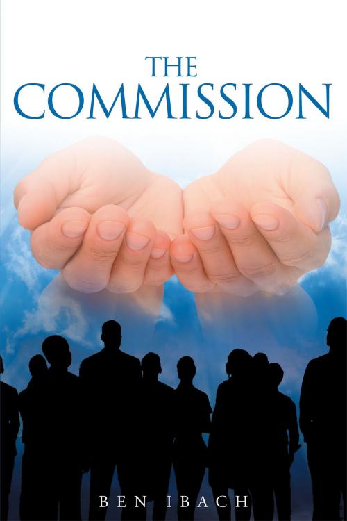 Cover of the book The Commission by Ben Ibach, Christian Faith Publishing