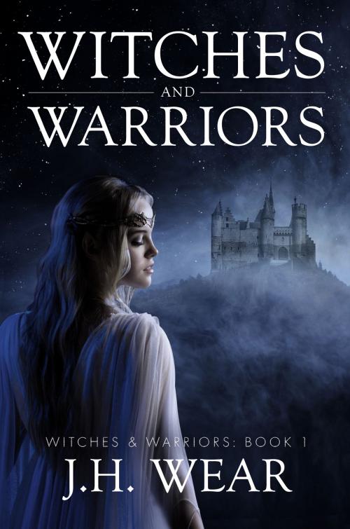 Cover of the book Witches and Warriors by J H Wear, Melange Books, LLC
