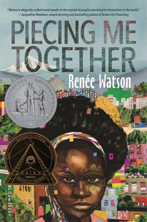 Cover of the book Piecing Me Together by Ms Renée Watson, Bloomsbury Publishing