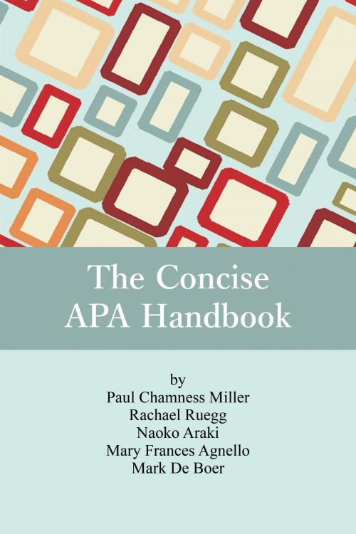 Cover of the book The Concise APA Handbook by Paul Chamness Miller, Rachael Ruegg, Naoko Araki, Mary Frances Agnello, Mark de Boer, Information Age Publishing