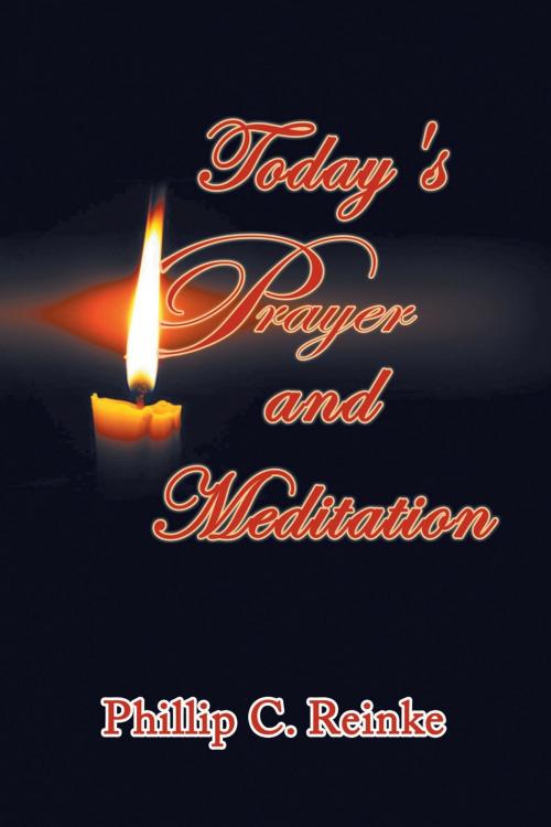 Cover of the book Today's Prayer and Meditation by Phillip C. Reinke, Strategic Book Publishing & Rights Co.