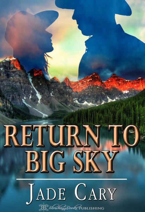 Cover of the book Return To Big Sky by Jade Cary, Blushing Books