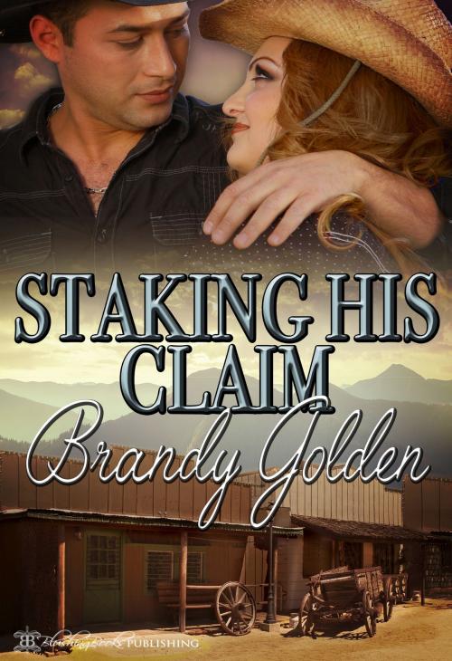 Cover of the book Staking His Claim by Brandy Golden, Blushing Books