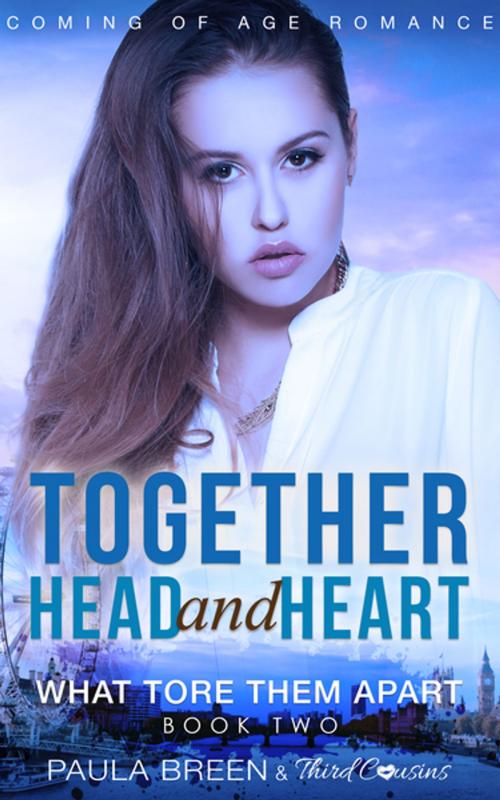 Cover of the book Together Head and Heart - What Tore Them Apart (Book 2) Coming of Age Romance by Third Cousins, Paula Breen, Speedy Publishing LLC