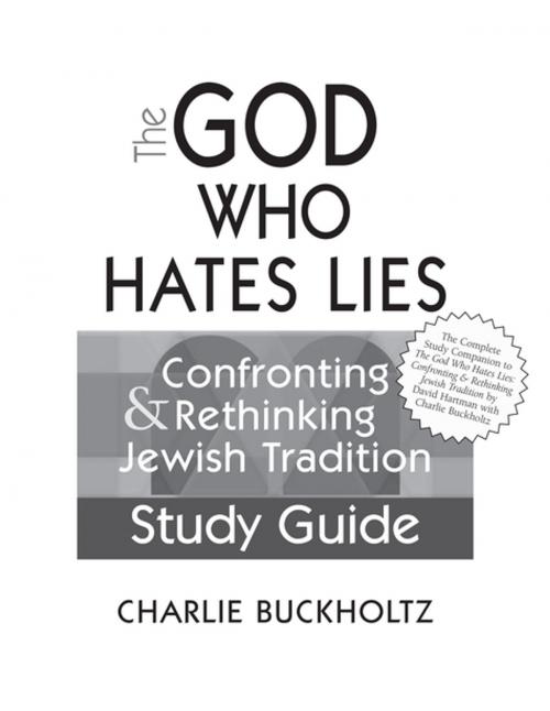 Cover of the book The God Who Hates Lies (Study Guide) by Charlie Buckholtz, Turner Publishing Company