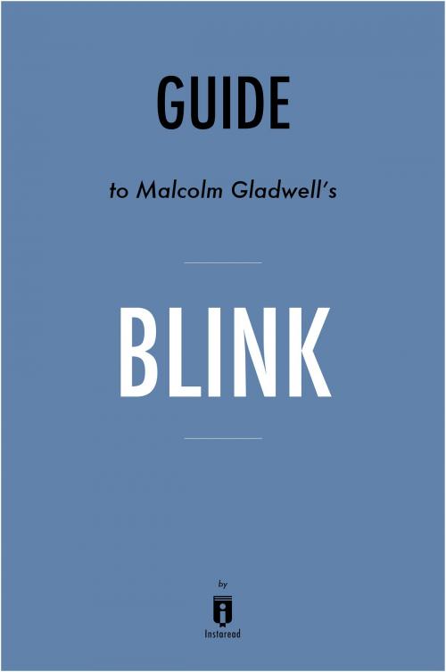 Cover of the book Guide to Malcolm Gladwell’s Blink by Instaread by Instaread, Instaread