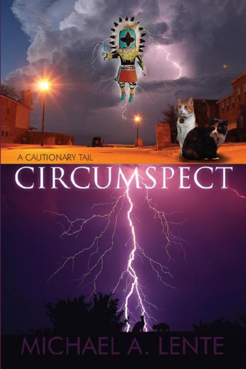 Cover of the book Circumspect: A Cautionary Tail by Michael A. Lente, America Star Books