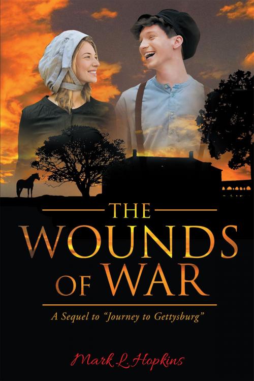 Cover of the book The Wounds of War: A Sequel to “Journey to Gettysburg” by Mark L. Hopkins, Page Publishing, Inc.