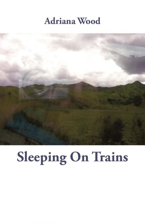 Cover of the book Sleeping on Trains by Adriana Wood, Ginninderra Press