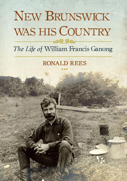 Cover of the book New Brunswick Was His Country by Ronald Rees, Nimbus