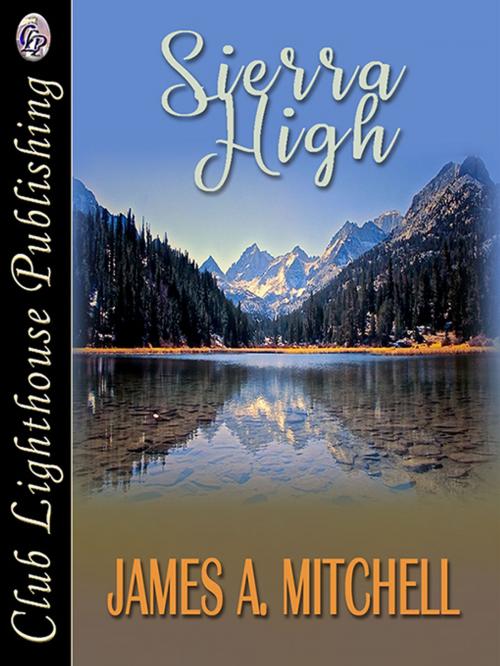 Cover of the book Sierra High by James A. Mitchell, Club Lighthouse Publishing