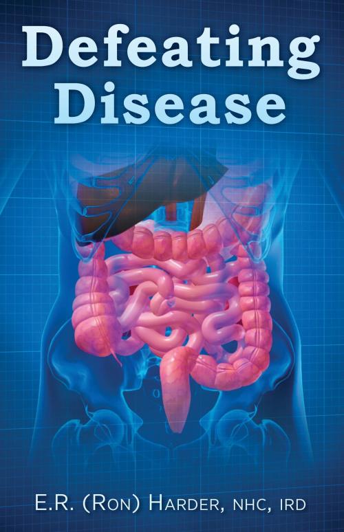 Cover of the book Defeating Disease by E.R. (Ron) Harder NHC, IRD, Tellwell Talent