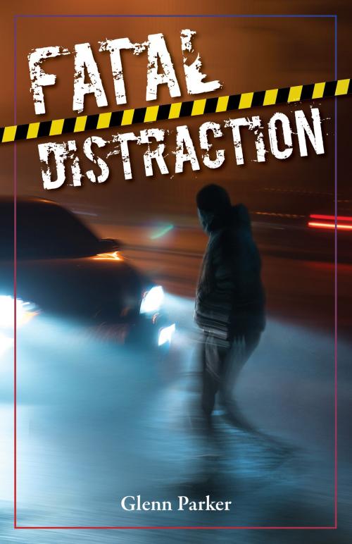 Cover of the book Fatal Distraction by Glenn Parker, Tellwell Talent