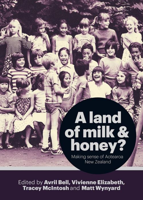 Cover of the book A Land of Milk and Honey? by , Auckland University Press