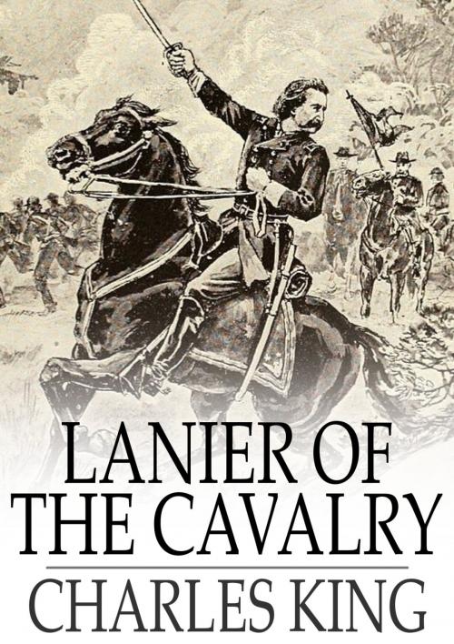 Cover of the book Lanier of the Cavalry by Charles King, The Floating Press