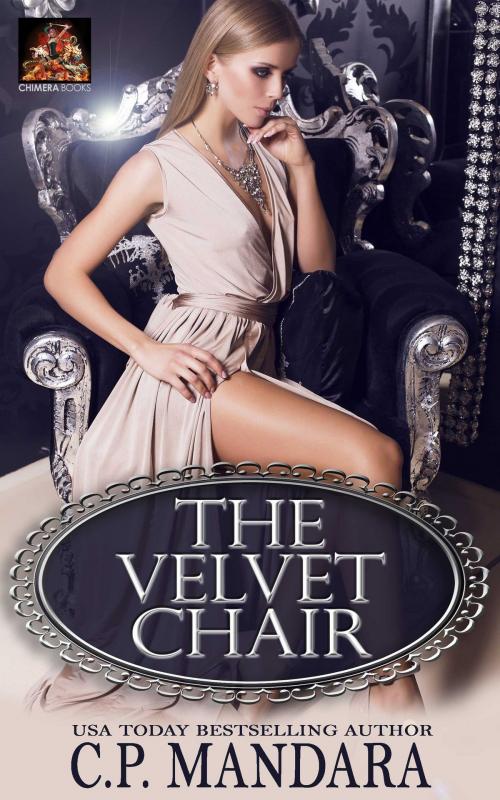 Cover of the book The Velvet Chair by C. P. Mandara, Chimera Books