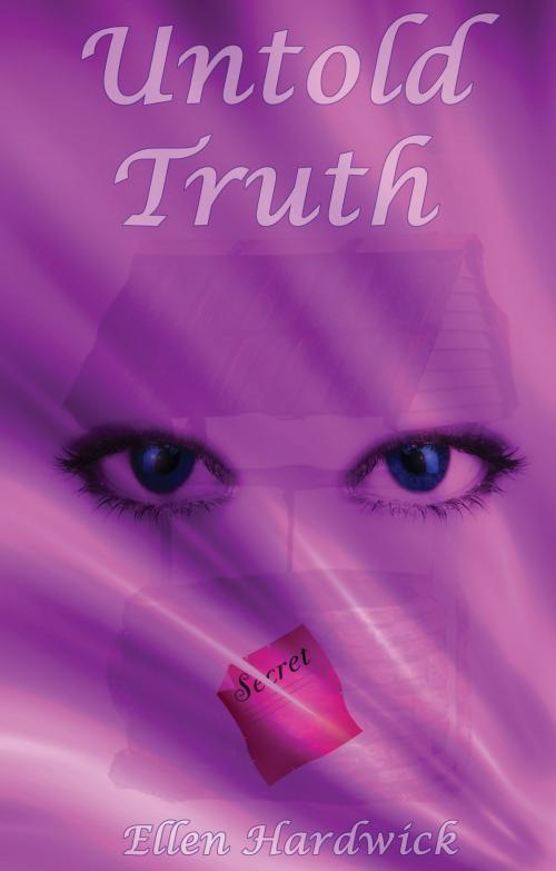 Cover of the book Untold Truth by Ellen Hardwick, Troubador Publishing Ltd