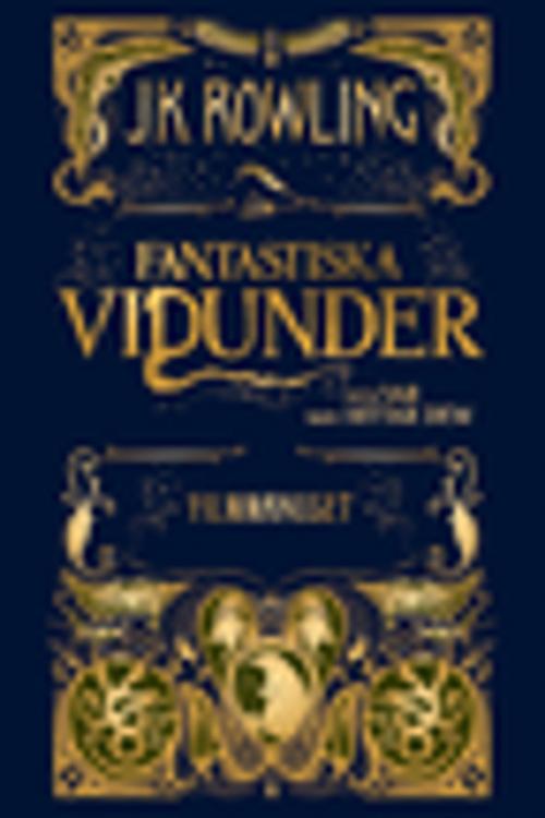 Cover of the book Fantastiska vidunder och var man hittar dem. Filmmanuset by J.K. Rowling, Pottermore Publishing