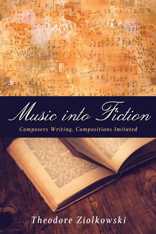 Cover of the book Music into Fiction by Theodore Ziolkowski, Boydell & Brewer