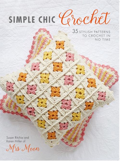 Cover of the book Simple Chic Crochet by Susan Ritchie, Karen Miller, Ryland Peters & Small