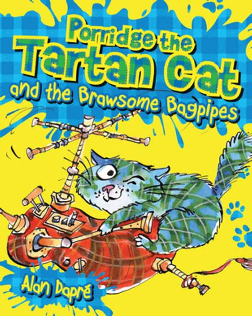 Cover of the book Porridge the Tartan Cat and the Brawsome Bagpipes by Alan Dapré, Floris Books