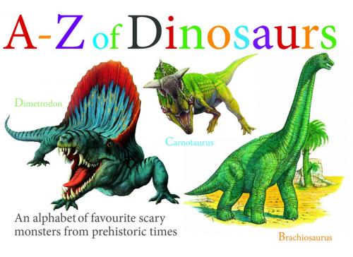 Cover of the book AZ of Dinosaurs by Kieron Connolly, Amber Books Ltd