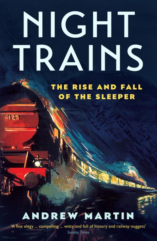 Cover of the book Night Trains by Andrew Martin, Profile