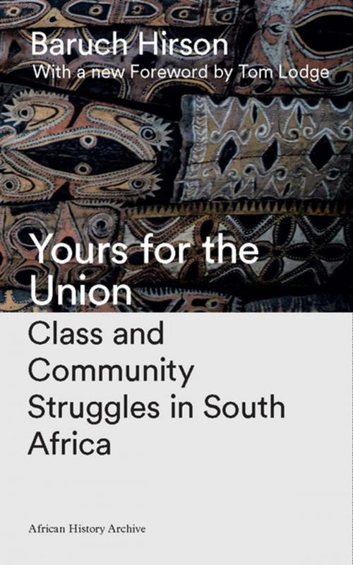 Cover of the book Yours for the Union by Baruch Hirson, Zed Books