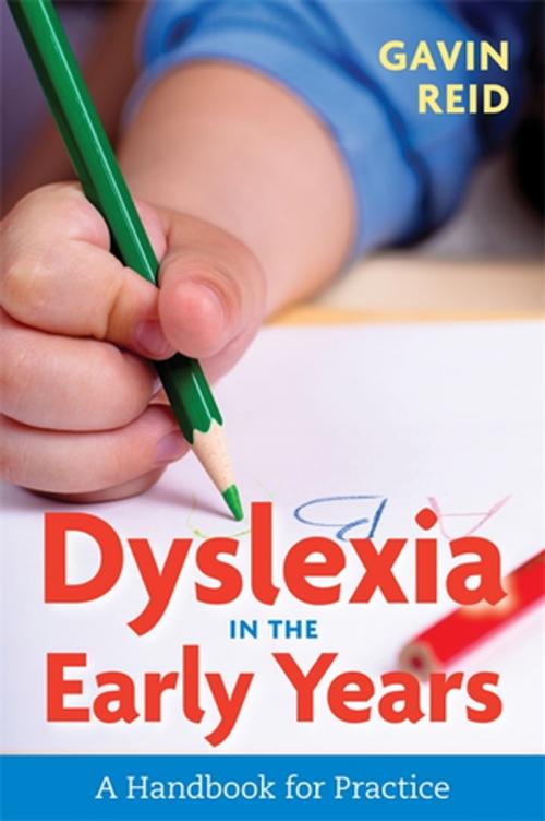 Cover of the book Dyslexia in the Early Years by Gavin Reid, Jessica Kingsley Publishers