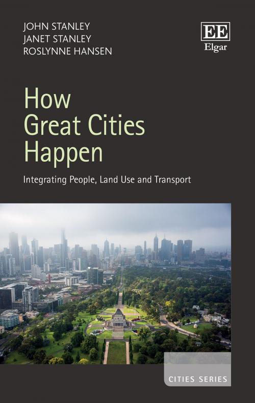 Cover of the book How Great Cities Happen by John Stanley, Janet Stanley, Roslynne Hansen, Edward Elgar Publishing