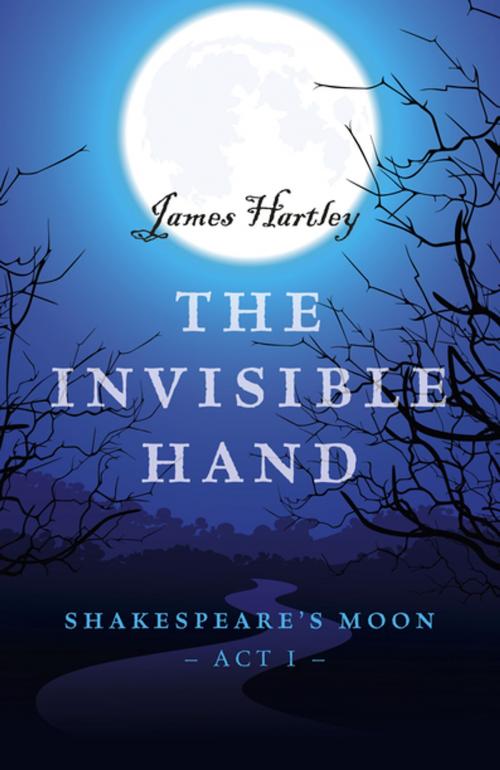 Cover of the book The Invisible Hand by James Hartley, John Hunt Publishing
