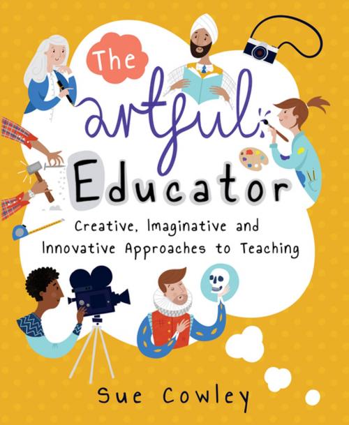 Cover of the book The Artful Educator by Sue Cowley, Crown House Publishing