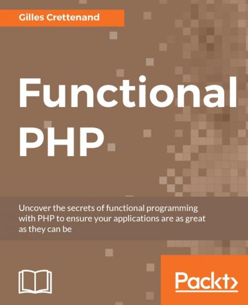 Cover of the book Functional PHP by Gilles Crettenand, Packt Publishing