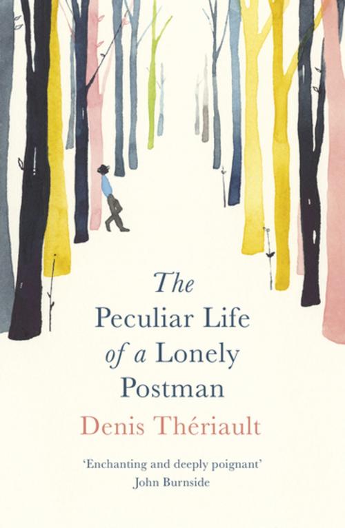 Cover of the book The Peculiar Life of a Lonely Postman by Denis Theriault, Oneworld Publications