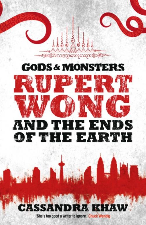 Cover of the book Rupert Wong and the Ends of the Earth by Cassandra Khaw, Rebellion Publishing Ltd