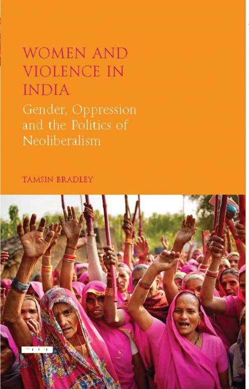Cover of the book Women and Violence in India by Tamsin Bradley, Bloomsbury Publishing