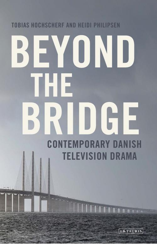 Cover of the book Beyond The Bridge by Tobias Hochscherf, Heidi Philipsen, Bloomsbury Publishing