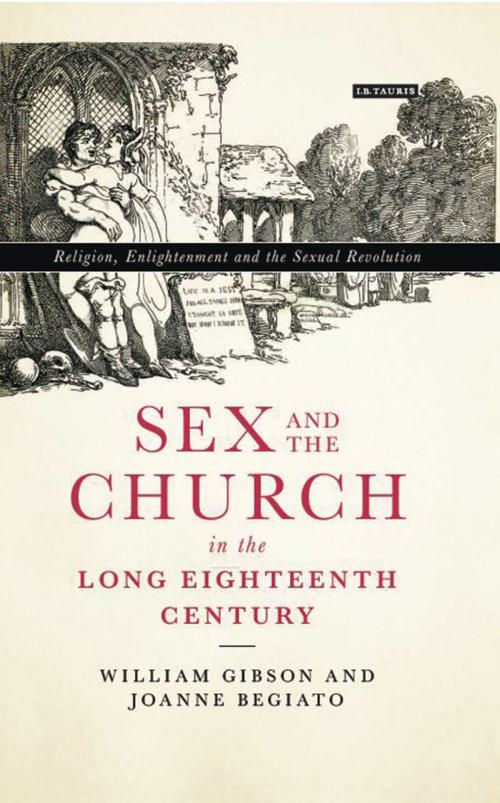 Cover of the book Sex and the Church in the Long Eighteenth Century by William Gibson, Joanne Begiato, Bloomsbury Publishing