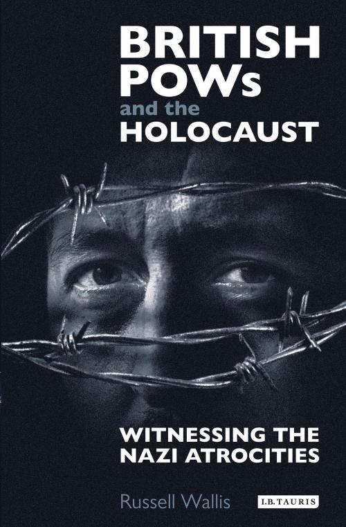 Cover of the book British PoWs and the Holocaust by Russell Wallis, Bloomsbury Publishing