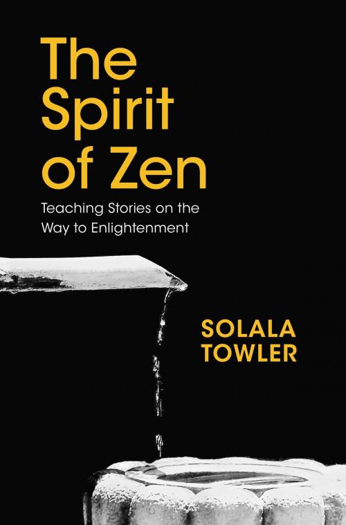 Cover of the book The Spirit of Zen by Solala Towler, Watkins Media