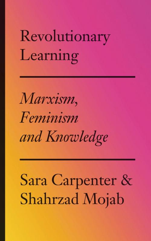 Cover of the book Revolutionary Learning by Sara Carpenter, Shahrzad Mojab, Pluto Press