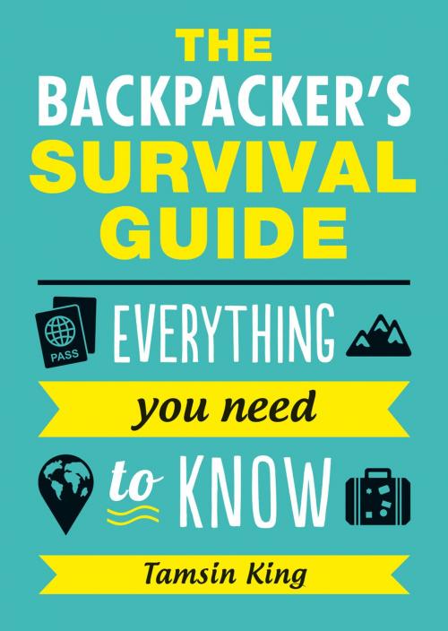 Cover of the book The Backpacker's Survival Guide: Everything You Need to Know by Tamsin King, Summersdale Publishers Ltd