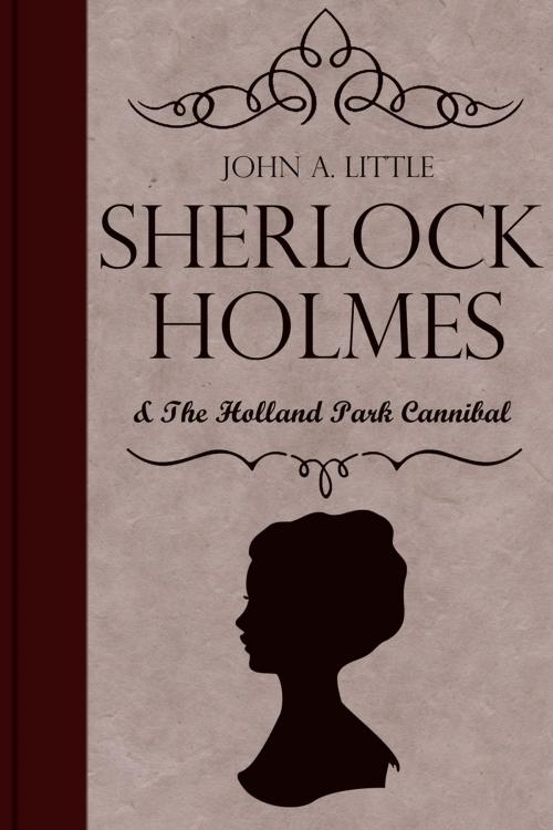Cover of the book Sherlock Holmes and the Holland Park Cannibal by John A. Little, Andrews UK