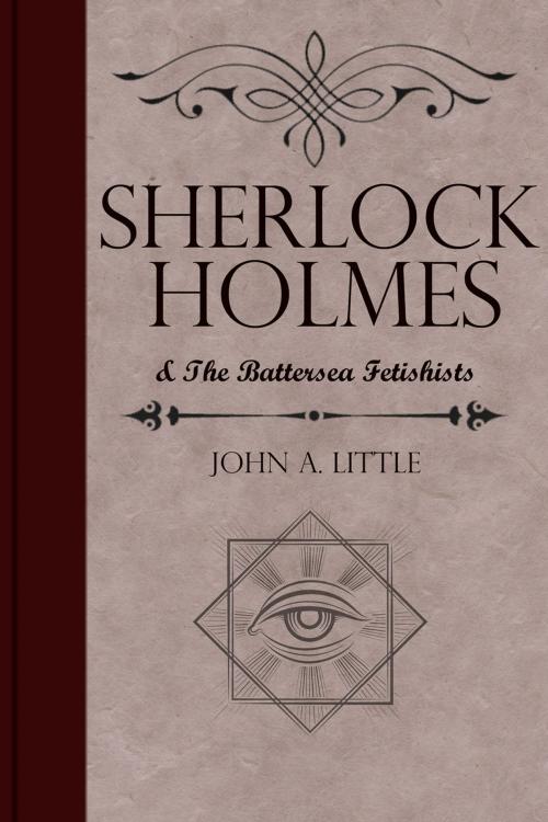 Cover of the book Sherlock Holmes and the Battersea Fetishists by John A. Little, Andrews UK