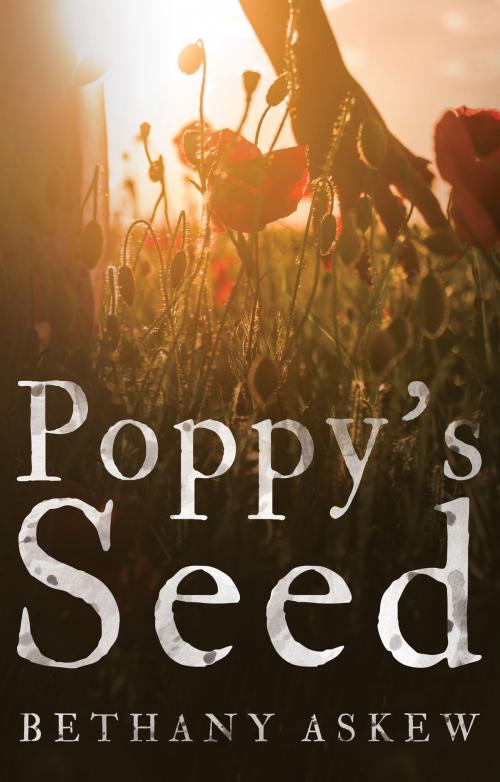 Cover of the book Poppy's Seed by Bethany Askew, Troubador Publishing Ltd