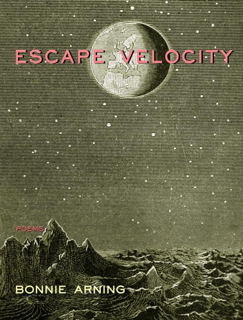 Cover of the book Escape Velocity by Bonnie Arning, University Press of Colorado