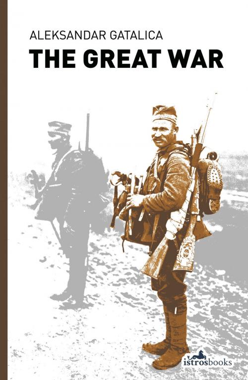 Cover of the book Great War by Aleksandar Gatalica, Istros Books